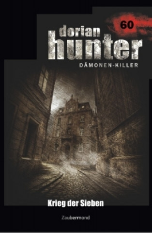 Kniha Dorian Hunter 60 - Krieg der Sieben Peter Morlar