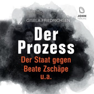 Hanganyagok Der Prozess: Der Staat gegen Beate Zschäpe u.a., Audio-CD, MP3 Gisela Friedrichsen