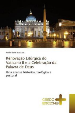 Könyv Renovacao Liturgica do Vaticano II e a Celebracao da Palavra de Deus André Luiz Massaro