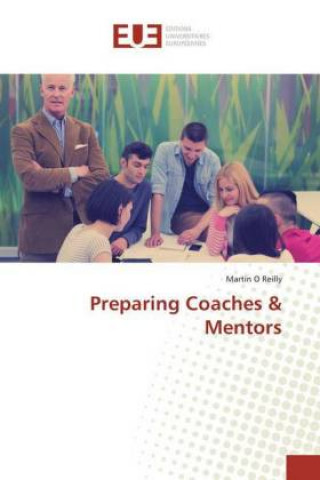 Könyv Preparing Coaches & Mentors Martin O Reilly