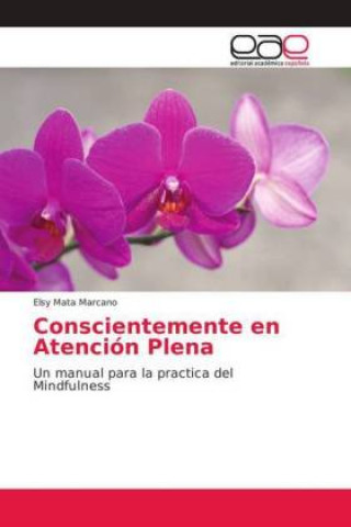 Book Conscientemente en Atencion Plena Elsy Mata Marcano
