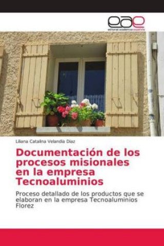 Carte Documentacion de los procesos misionales en la empresa Tecnoaluminios Liliana Catalina Velandia Diaz