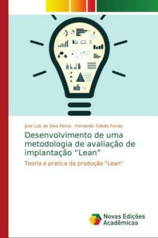 Книга Desenvolvimento de uma metodologia de avaliação de implantação "Lean" Jose Luiz da Silva Perna