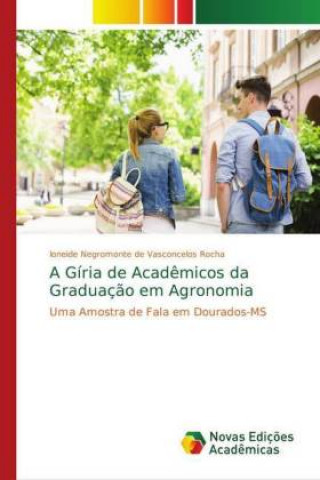 Kniha A Gíria de Acadêmicos da Graduação em Agronomia Ioneide Negromonte de Vasconcelos Rocha