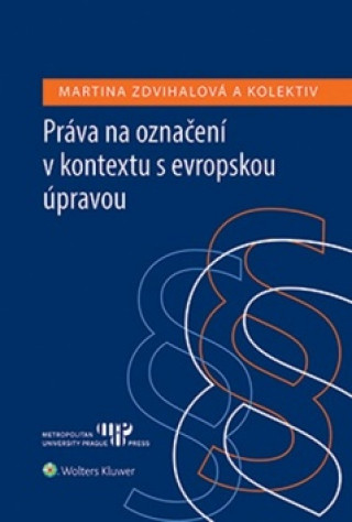 Kniha Práva na označení v kontextu s evropskou úpravou Martina Zdvihalová