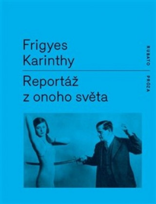 Kniha Reportáž z onoho světa Frigyes Karinthy