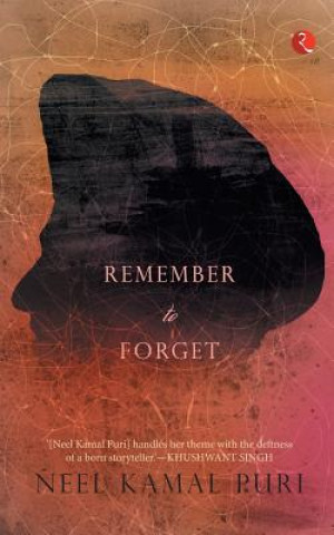 Knjiga Remember to Forget Neel Kamal Puri
