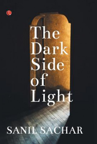 Könyv Dark Side of Light Sanil Sachar