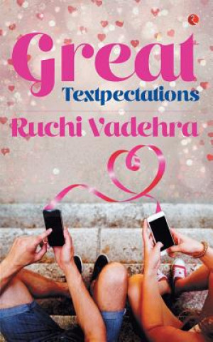 Knjiga GREAT TEXTPECTATIONS Ruchi Vadehra