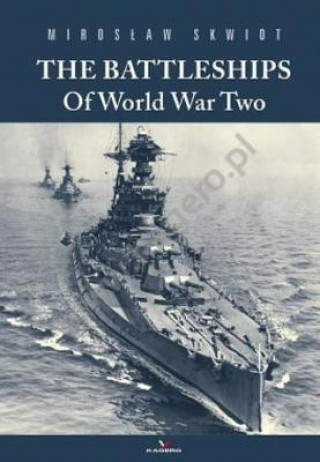 Könyv Battleships of World War II. Vol 1 Miroslaw Skwiot