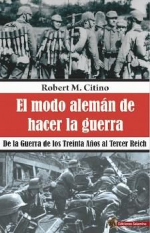 Kniha EL MODO ALEMÁN DE HACER LA GUERRA ROBERT M. CITINO