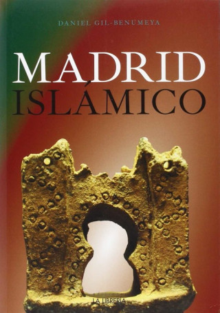 Könyv MADRID ISLÁMICO DANIEL GIL-BENUMEYA