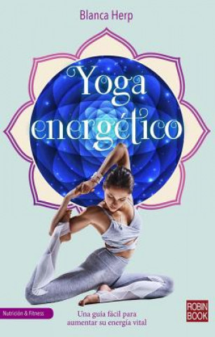 Carte Yoga Energético: Una Guía Fácil Para Aumentar Su Energía Vital Blanca Herp