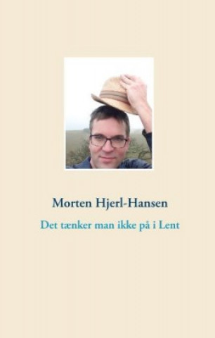 Knjiga Det t?nker man ikke p? i Lent Morten Hjerl-Hansen