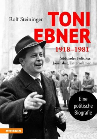 Kniha Toni Ebner 1918-1981 Rolf Steininger