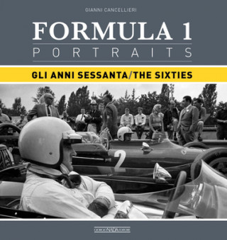 Kniha Formula One Portraits: The Sixties Gianni Cancellieri