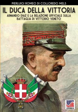 Könyv Duca della Vittoria ROMEO DI COLLOREDO M