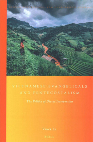 Carte Vietnamese Evangelicals and Pentecostalism: The Politics of Divine Intervention Vince Le