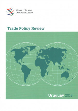 Βιβλίο Trade Policy Review 2018: Uruguay World Trade Organization