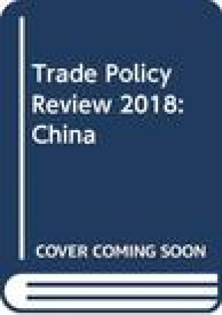 Buch Trade Policy Review 2018: China World Trade Organization