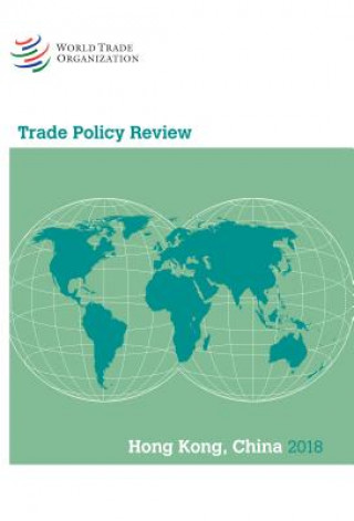 Βιβλίο Trade Policy Review 2018: Hong Kong China World Trade Organization