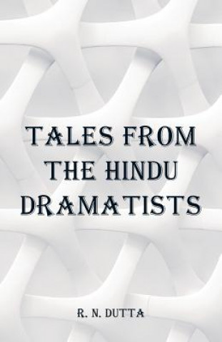 Книга Tales from the Hindu Dramatists R. N. DUTTA