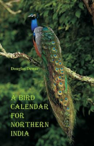 Knjiga Bird Calendar for Northern India DOUGLAS DEWAR