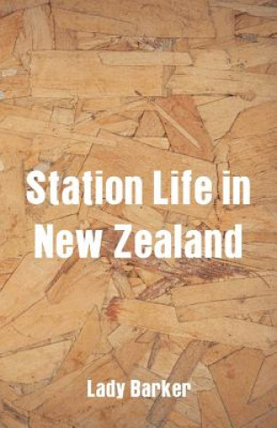 Kniha Station Life in New Zealand LADY BARKER