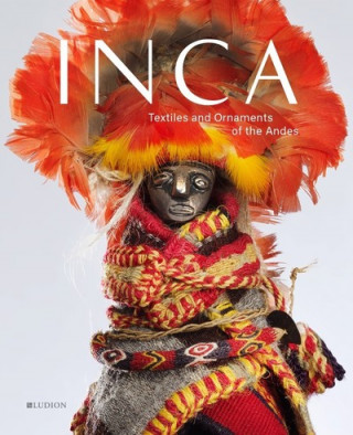 Kniha INCA: Textiles and Ornaments of the Andes Lena Bjerregaard