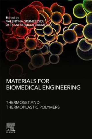 Kniha Materials for Biomedical Engineering: Thermoset and Thermoplastic Polymers Alexandru Grumezescu