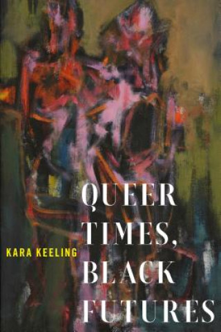 Boek Queer Times, Black Futures Kara Keeling