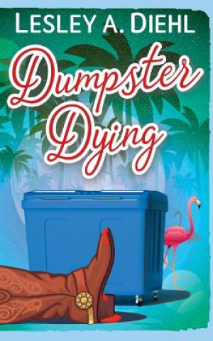 Książka Dumpster Dying: Book 1 in the Big Lake Murder Mysteries Lesley A Diehl