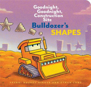 Könyv Bulldozer's Shapes: Goodnight, Goodnight, Construction Site Sherri Duskey Rinker