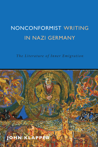 Könyv Nonconformist Writing in Nazi Germany John Klapper