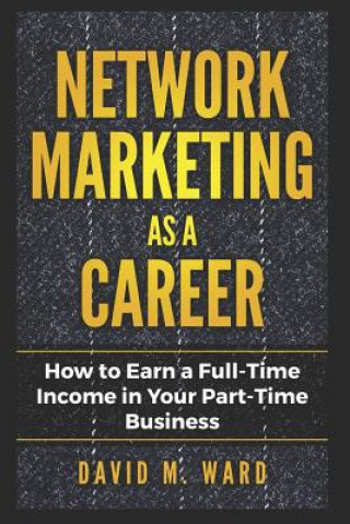 Könyv Network Marketing as a Career David M Ward