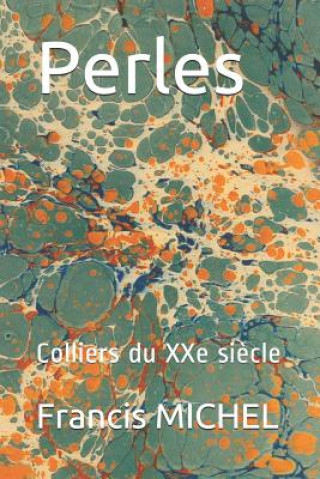 Könyv Perles: Colliers du XXe si?cle Francis Michel