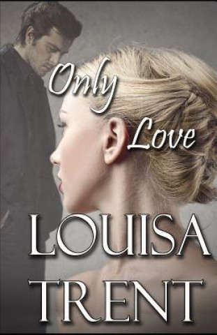 Kniha Only Love Louisa Trent