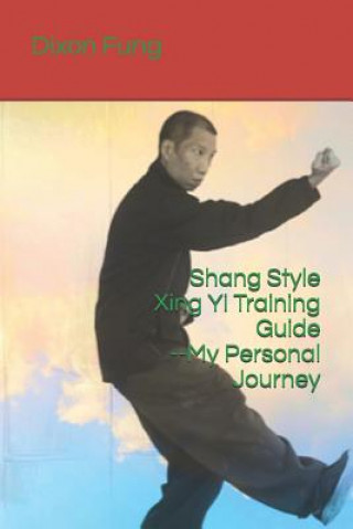 Carte Shang Style Xing Yi Training Guide--My Personal Journey Tie Ying