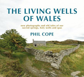 Книга Living Wells of Wales Phil Cope