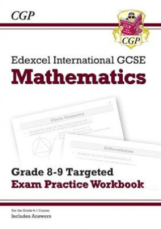 Könyv Edexcel International GCSE Maths Grade 8-9 Targeted Exam Practice Workbook (includes Answers) CGP Books