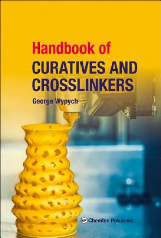 Knjiga Handbook of Curatives and Crosslinkers George Wypych