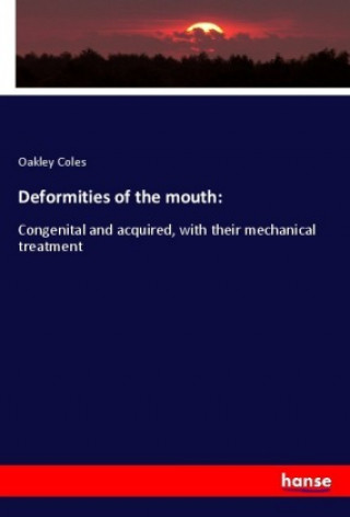 Kniha Deformities of the mouth: Oakley Coles