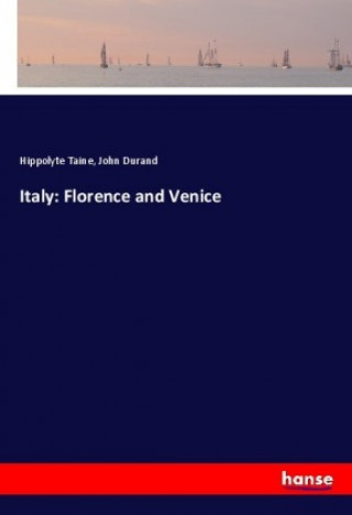 Kniha Italy: Florence and Venice Hippolyte Taine
