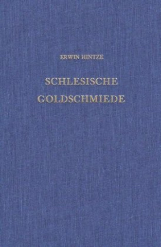 Kniha Schlesische Goldschmiede Erwin Hintze