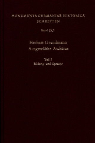 Carte Ausgewählte Aufsätze Herbert Grundmann