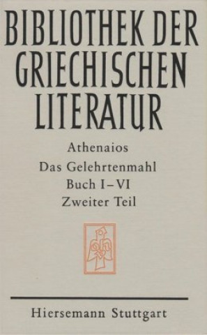 Kniha Das Gelehrtenmahl. Buch I - VI Athenaios von Naukratis