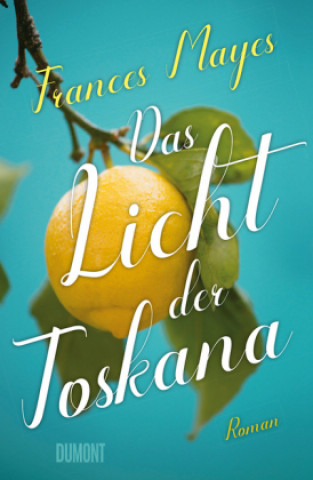 Книга Das Licht der Toskana Frances Mayes