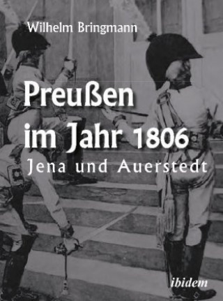 Könyv Preußen im Jahr 1806 Wilhelm Bringmann