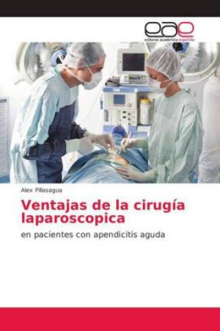 Kniha Ventajas de la cirugia laparoscopica Alex Pillasagua