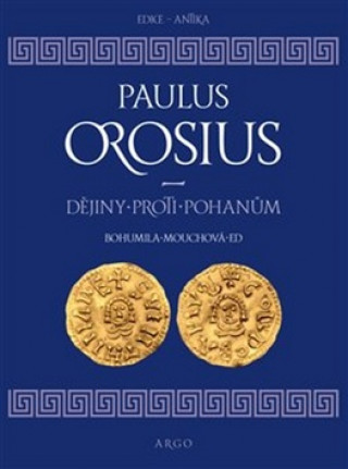 Kniha Dějiny proti pohanům Paulus Orosius